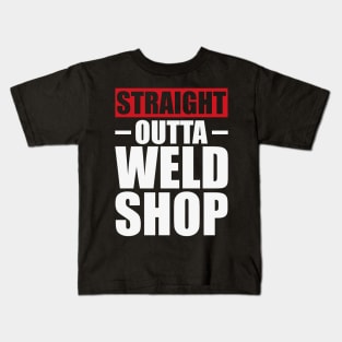 Straight Outta Weld Shop T Shirt For Women Men Kids T-Shirt